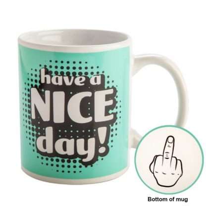 Rude Mug Have A Nice Day