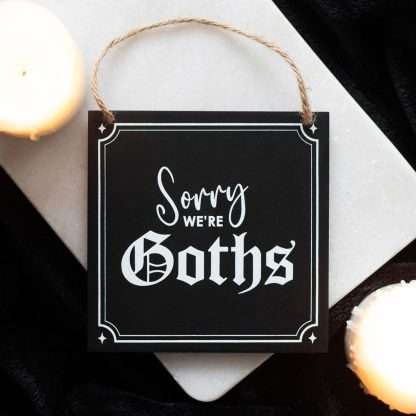 Sorry We'Re Goths Hanging MDF Sign - Image 2