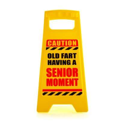 Senior Moment In Progress Desk Warning Sign