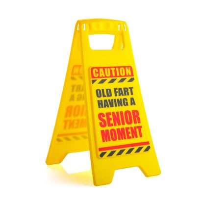 Senior Moment In Progress Desk Warning Sign - Image 2
