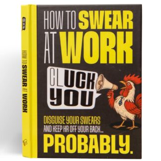How To Swear At Work: The Funny Gift Book for Colleagues